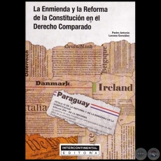 LA ENMIENDA Y LA REFORMA DE LA CONSTITUCIÓN EN EL DERECHO COMPARADO - Autor: PEDRO ANTONIO LACASA GONZÁLEZ - Año 2017